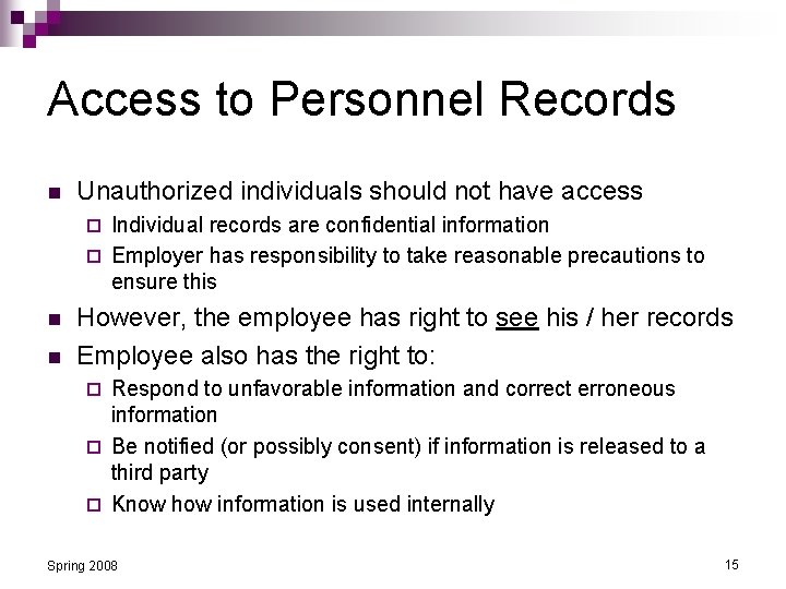 Access to Personnel Records n Unauthorized individuals should not have access Individual records are