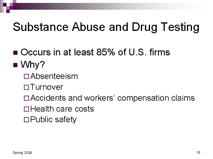 Substance Abuse and Drug Testing Occurs in at least 85% of U. S. firms