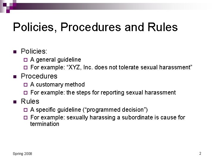 Policies, Procedures and Rules n Policies: A general guideline ¨ For example: “XYZ, Inc.