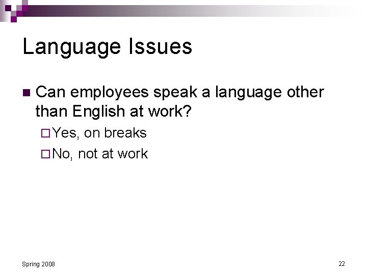 Language Issues n Can employees speak a language other than English at work? ¨