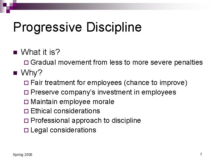 Progressive Discipline n What it is? ¨ Gradual n movement from less to more