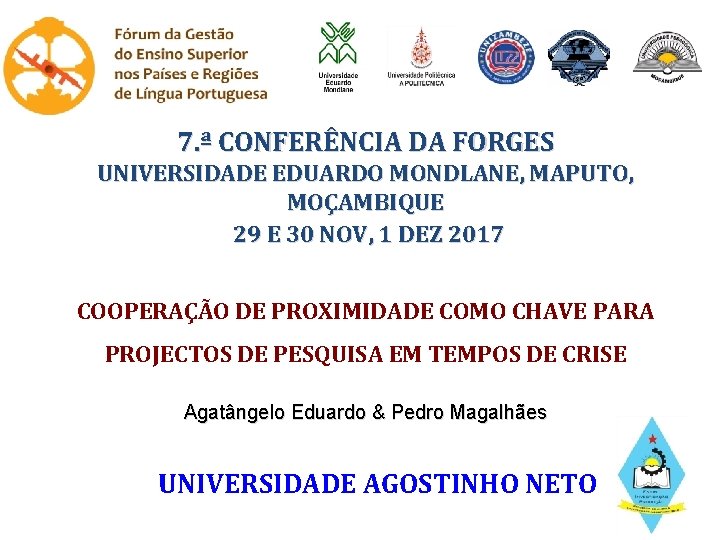 7. ª CONFERÊNCIA DA FORGES UNIVERSIDADE EDUARDO MONDLANE, MAPUTO, MOÇAMBIQUE 29 E 30 NOV,