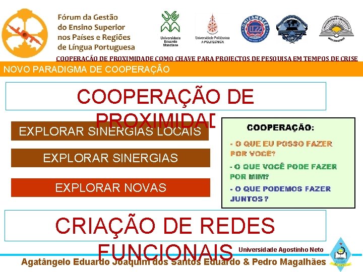 COOPERAÇÃO DE PROXIMIDADE COMO CHAVE PARA PROJECTOS DE PESQUISA EM TEMPOS DE CRISE NOVO