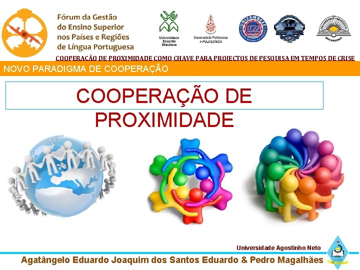 COOPERAÇÃO DE PROXIMIDADE COMO CHAVE PARA PROJECTOS DE PESQUISA EM TEMPOS DE CRISE NOVO