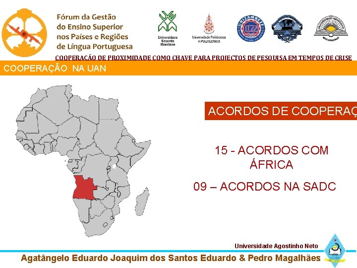COOPERAÇÃO DE PROXIMIDADE COMO CHAVE PARA PROJECTOS DE PESQUISA EM TEMPOS DE CRISE COOPERAÇÃO