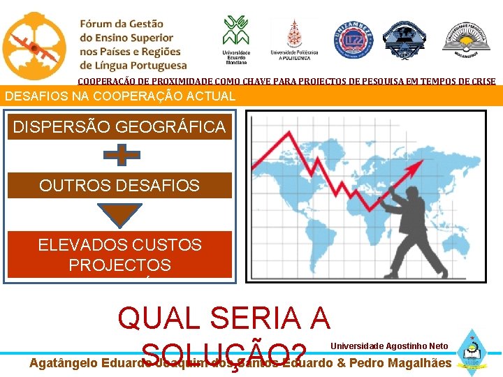 COOPERAÇÃO DE PROXIMIDADE COMO CHAVE PARA PROJECTOS DE PESQUISA EM TEMPOS DE CRISE DESAFIOS