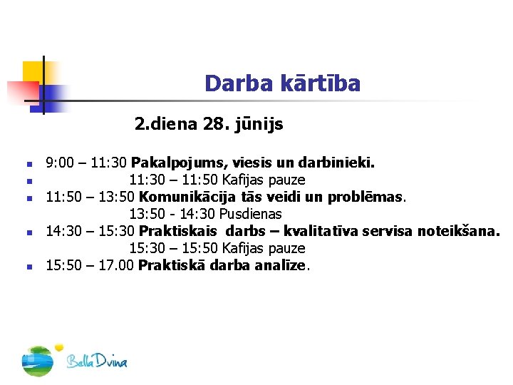 Darba kārtība 2. diena 28. jūnijs n n n 9: 00 – 11: 30