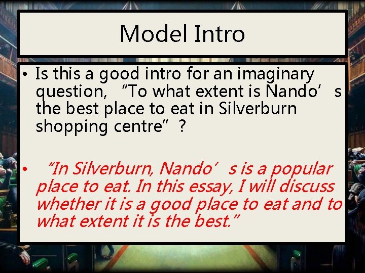 Model Intro • Is this a good intro for an imaginary question, “To what