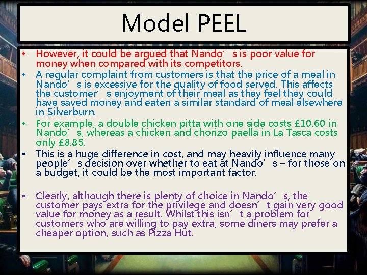 Model PEEL • • • However, it could be argued that Nando’s is poor