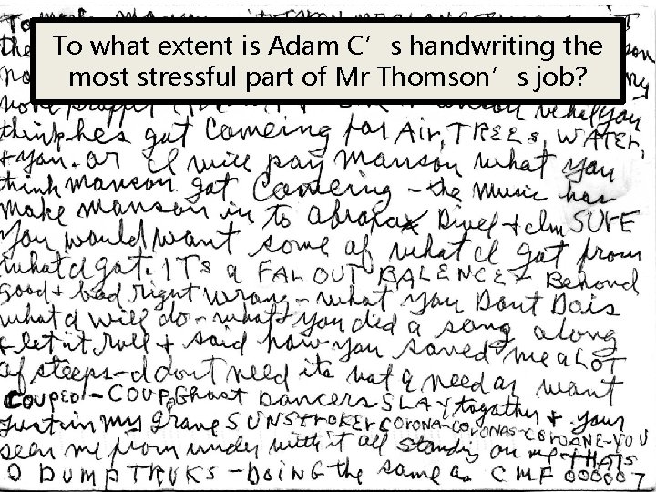 To what extent is Adam C’s handwriting the most stressful part of Mr Thomson’s