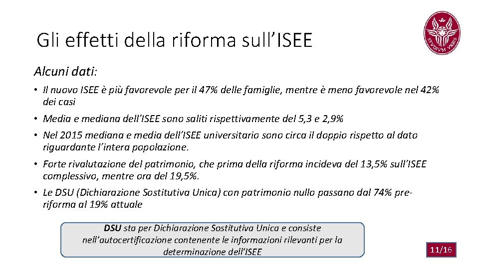 Gli effetti della riforma sull’ISEE Alcuni dati: • Il nuovo ISEE è più favorevole