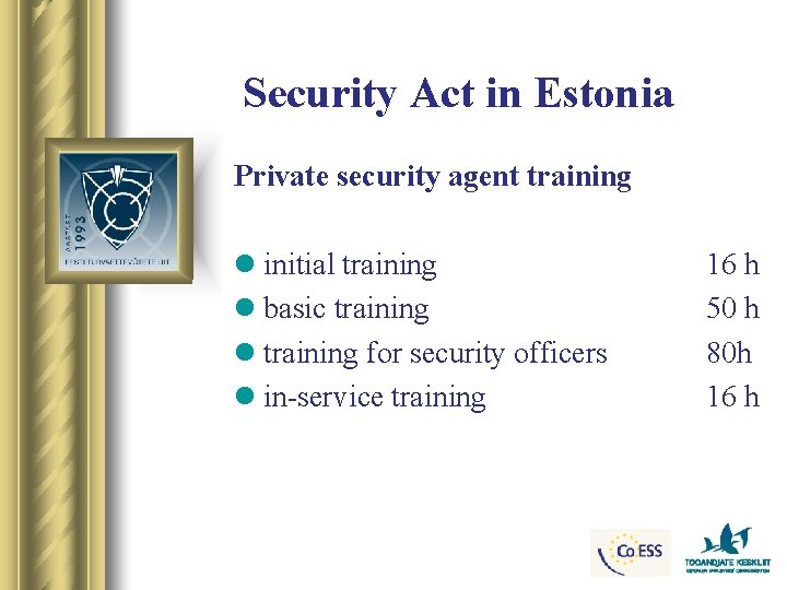 Security Act in Estonia Private security agent training l initial training l basic training