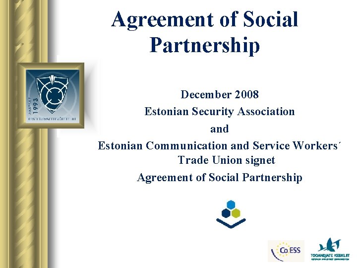 Agreement of Social Partnership December 2008 Estonian Security Association and Estonian Communication and Service