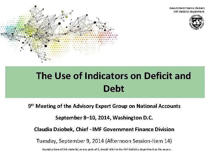 Government Finance Division IMF Statistics Department The Use of Indicators on Deficit and Debt