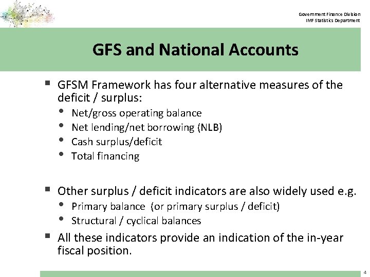 Government Finance Division IMF Statistics Department GFS and National Accounts § GFSM Framework has