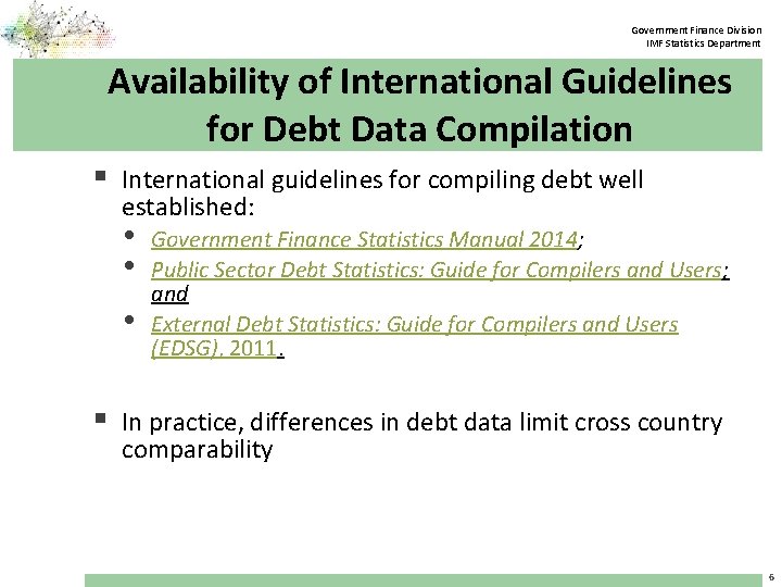 Government Finance Division IMF Statistics Department Availability of International Guidelines for Debt Data Compilation