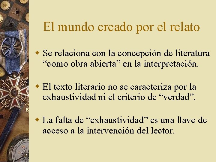 El mundo creado por el relato w Se relaciona con la concepción de literatura