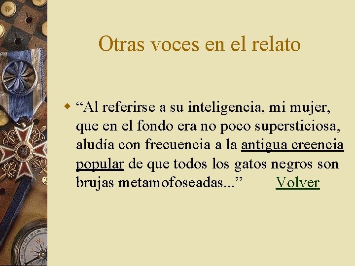 Otras voces en el relato w “Al referirse a su inteligencia, mi mujer, que