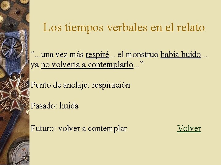 Los tiempos verbales en el relato “. . . una vez más respiré. .