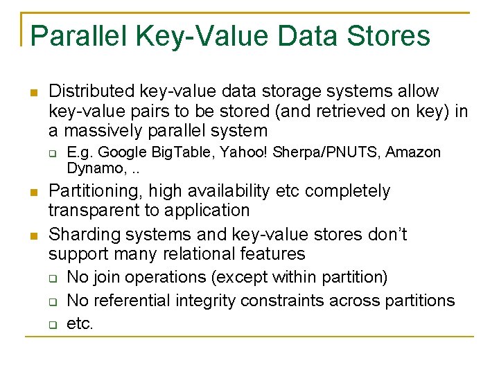 Parallel Key-Value Data Stores Distributed key-value data storage systems allow key-value pairs to be Parallel Key-Value Data Stores Distributed key-value data storage systems allow key-value pairs to be