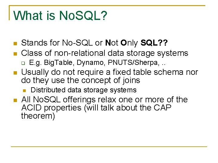 What is No. SQL? Stands for No-SQL or Not Only SQL? ? Class of What is No. SQL? Stands for No-SQL or Not Only SQL? ? Class of