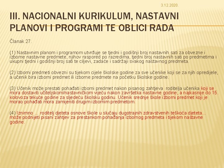 3. 12. 2020. III. NACIONALNI KURIKULUM, NASTAVNI PLANOVI I PROGRAMI TE OBLICI RADA Članak