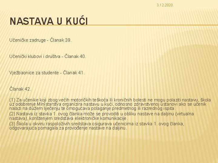 3. 12. 2020. NASTAVA U KUĆI Učeničke zadruge - Članak 39. Učenički klubovi i