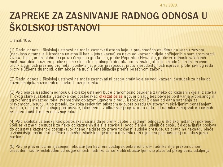 4. 12. 2020. ZAPREKE ZA ZASNIVANJE RADNOG ODNOSA U ŠKOLSKOJ USTANOVI Članak 106. (1)