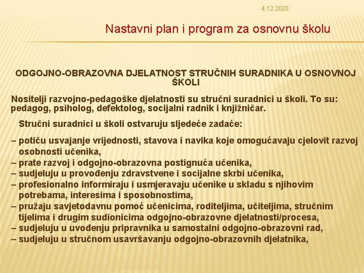 4. 12. 2020. Nastavni plan i program za osnovnu školu ODGOJNO-OBRAZOVNA DJELATNOST STRUČNIH SURADNIKA