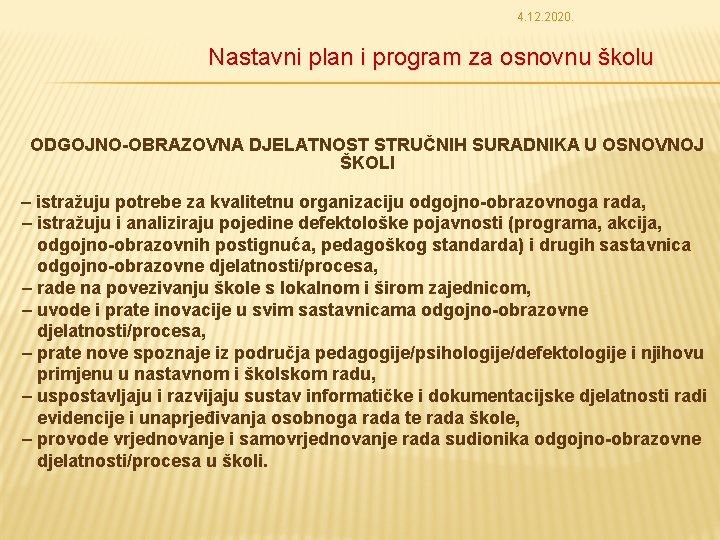 4. 12. 2020. Nastavni plan i program za osnovnu školu ODGOJNO-OBRAZOVNA DJELATNOST STRUČNIH SURADNIKA