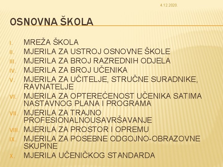 4. 12. 2020. OSNOVNA ŠKOLA I. III. IV. V. VIII. IX. X. MREŽA ŠKOLA