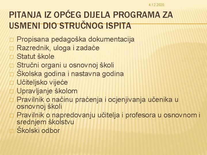 4. 12. 2020. PITANJA IZ OPĆEG DIJELA PROGRAMA ZA USMENI DIO STRUČNOG ISPITA �