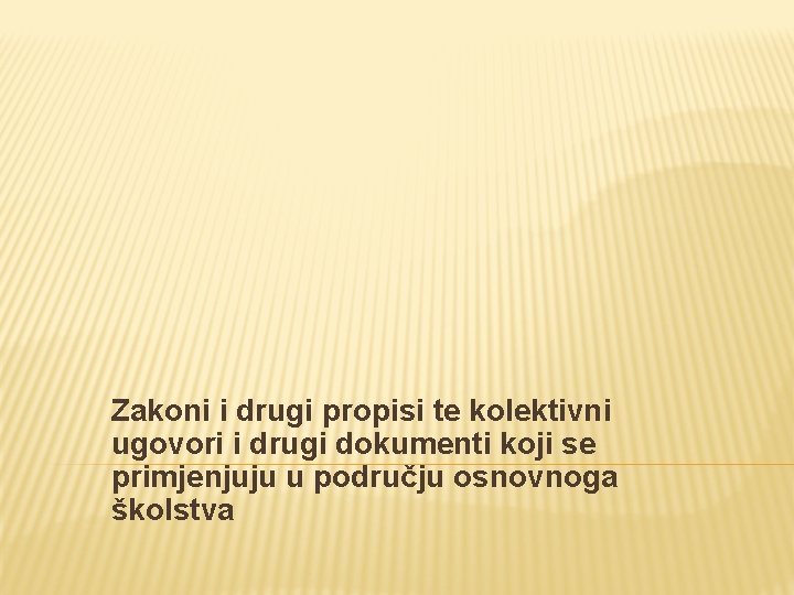 Zakoni i drugi propisi te kolektivni ugovori i drugi dokumenti koji se primjenjuju u