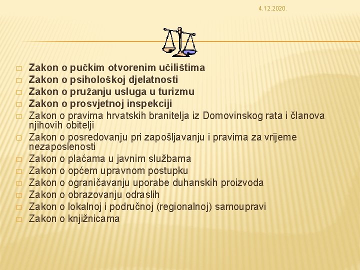 4. 12. 2020. � � � Zakon o pučkim otvorenim učilištima Zakon o psihološkoj