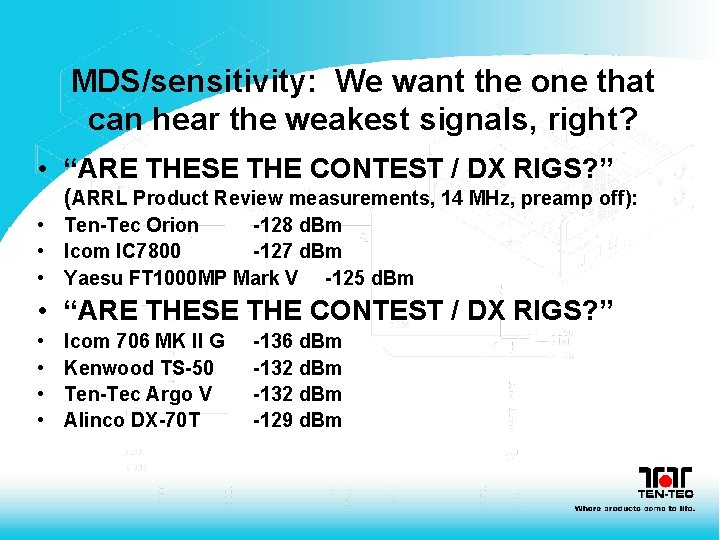 MDS/sensitivity: We want the one that can hear the weakest signals, right? • “ARE