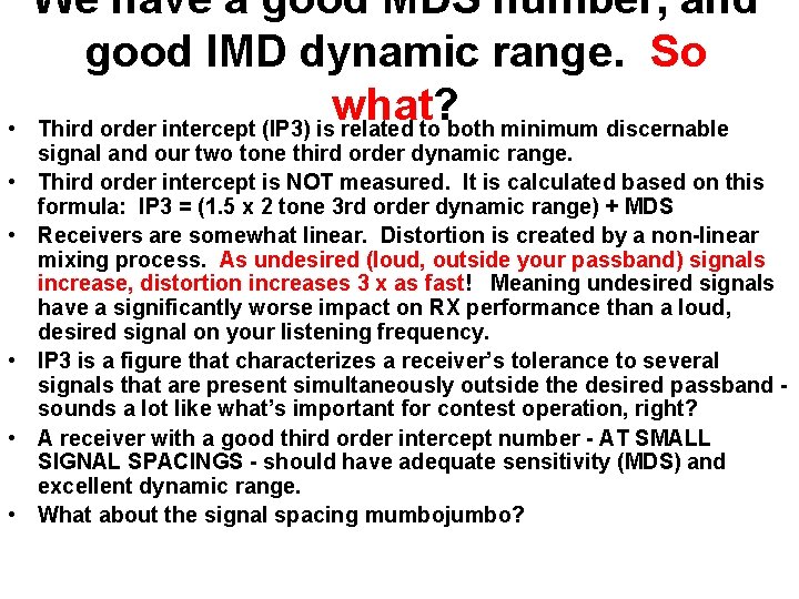  • • • We have a good MDS number, and good IMD dynamic