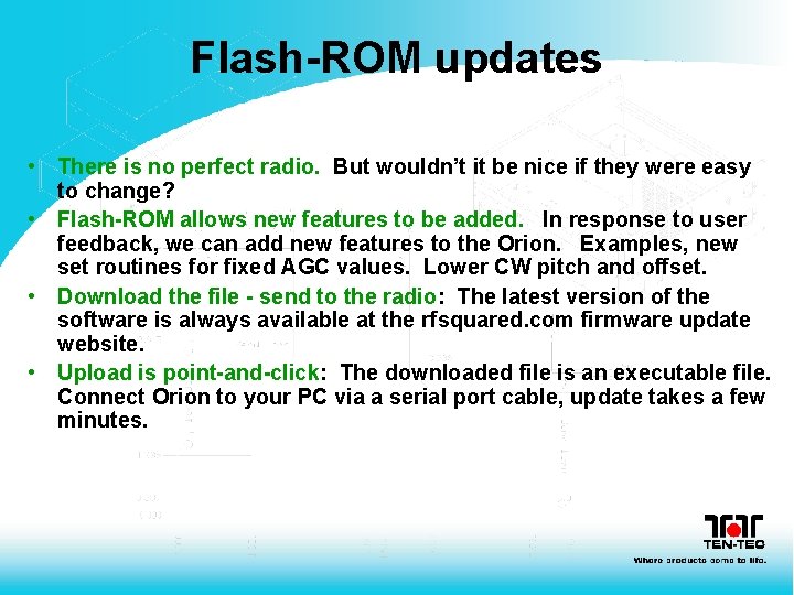 Flash-ROM updates • There is no perfect radio. But wouldn’t it be nice if