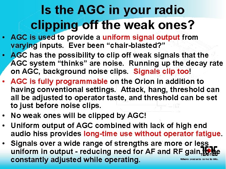 Is the AGC in your radio clipping off the weak ones? • AGC is