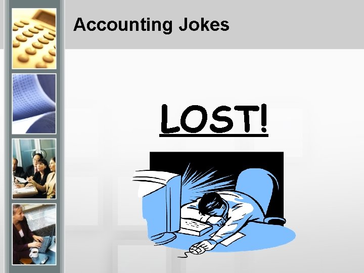 Accounting Jokes LOST! 