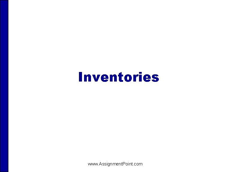 Inventories www. Assignment. Point. com 