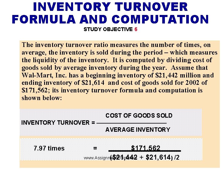 INVENTORY TURNOVER FORMULA AND COMPUTATION STUDY OBJECTIVE 6 The inventory turnover ratio measures the