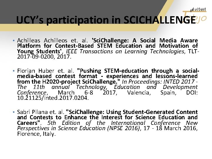 UCY’s participation in SCICHALLENGE • Achilleas Achilleos et. al. 'Sci. Challenge: A Social Media