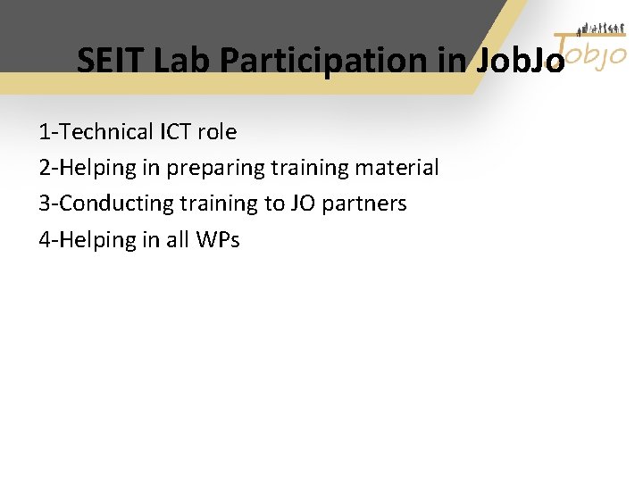 SEIT Lab Participation in Job. Jo 1‐Technical ICT role 2‐Helping in preparing training material