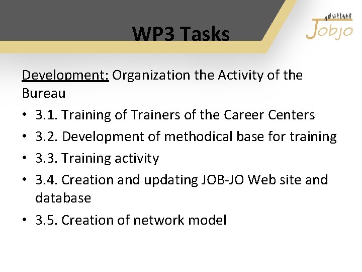 WP 3 Tasks Development: Organization the Activity of the Bureau • 3. 1. Training