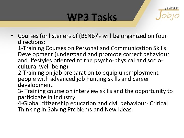 WP 3 Tasks • Courses for listeners of (BSNB)’s will be organized on four