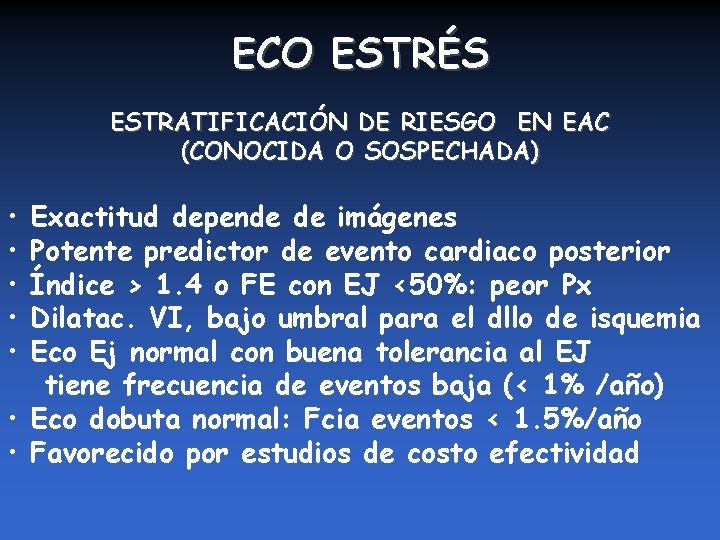 ECO ESTRÉS ESTRATIFICACIÓN DE RIESGO EN EAC (CONOCIDA O SOSPECHADA) • • • Exactitud