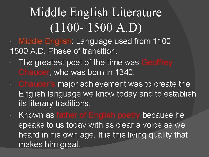 Middle English Literature (1100 - 1500 A. D) Middle English: Language used from 1100