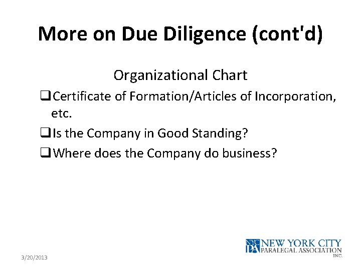 More on Due Diligence (cont'd) Organizational Chart q. Certificate of Formation/Articles of Incorporation, etc.