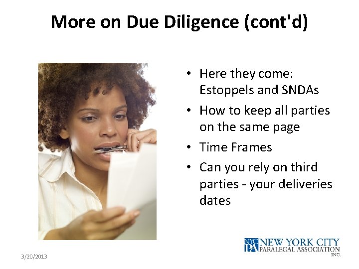 More on Due Diligence (cont'd) • Here they come: Estoppels and SNDAs • How