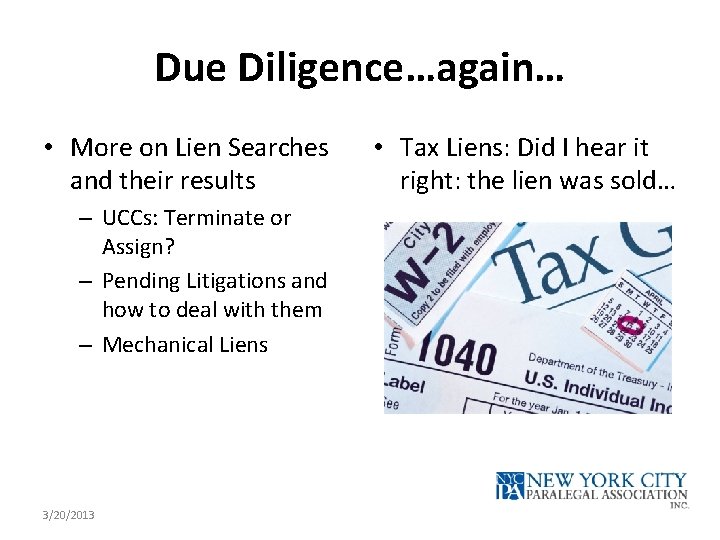Due Diligence…again… • More on Lien Searches and their results – UCCs: Terminate or